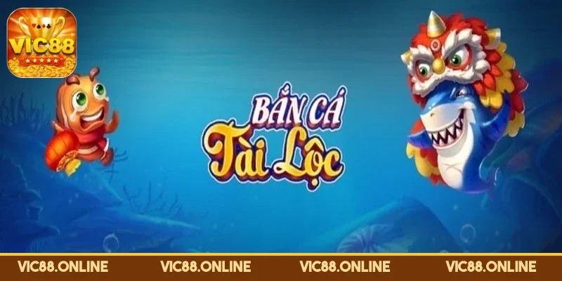 Bắn Cá Tài Lộc - Siêu Phẩm Giải Trí Được Yêu Thích Nhất 2 ban-ca-tai-loc-dang-gay-sot