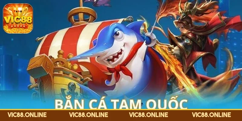 Bắn Cá Tam Quốc - Cực Phẩm Giải Trí Độc Đáo Hiện Nay 4 ban-ca-tam-quoc-co-hoi-thang-lon